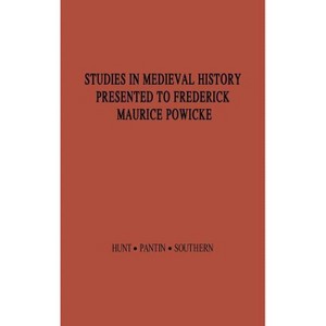 Studies in Medieval History Presented to Frederick Maurice Powicke - by  Richard William Hunt & William Abel Pantin & Richard William Southern - 1 of 1