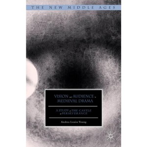 Vision and Audience in Medieval Drama - (New Middle Ages) by  Andrea Louise Young (Hardcover) - 1 of 1