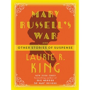 Mary Russell's War - (Mary Russell and Sherlock Holmes) by  Laurie R King (Paperback) - 1 of 1