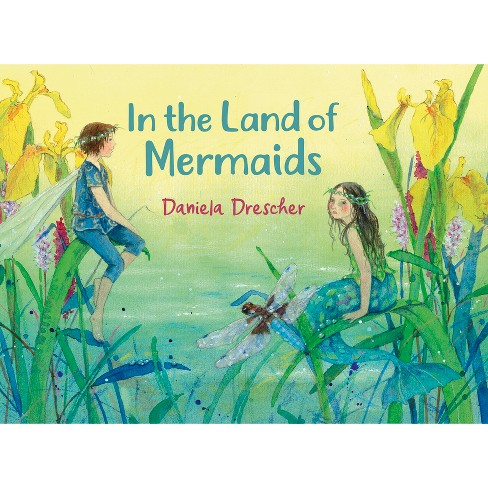 In The Land Of Mermaids - By Daniela Drescher (paperback) : Target