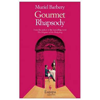 Gourmet Rhapsody - by  Muriel Barbery (Paperback)