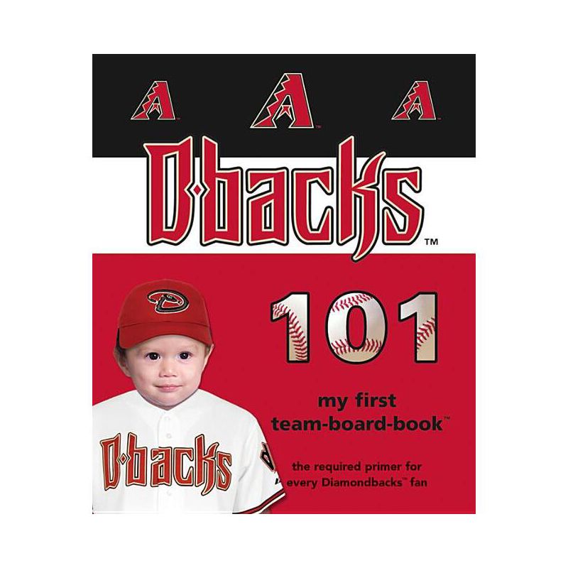 Arizona Diamondbacks 101-Board - (My First Team-Board-Book) by  Brad M Epstein (Board Book), 1 of 2