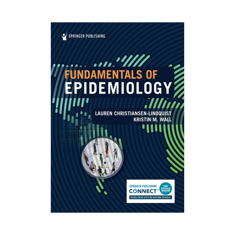 Fundamentals of Epidemiology - by  Lauren Christiansen-Lindquist & Kristin M Wall (Paperback), 1 of 2