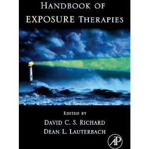 Handbook of Exposure Therapies - by  David C S Richard & Dean Lauterbach (Hardcover) - 1 of 1