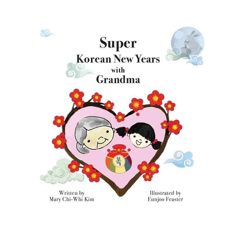 Super Korean New Years with Grandma - by  Mary Chi-Whi Kim (Paperback), 1 of 2