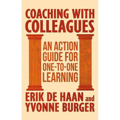 Coaching with Colleagues - 2nd Edition by  Erik de Haan (Paperback)