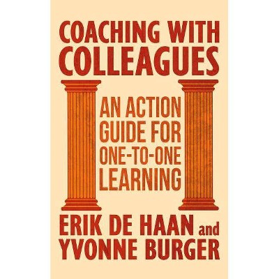 Coaching with Colleagues - 2nd Edition by  Erik de Haan (Paperback)