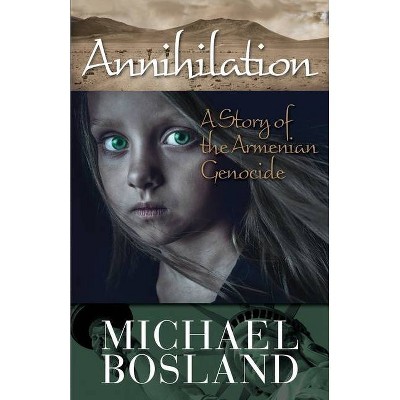 Annihilation - by  Michael Bosland (Paperback)