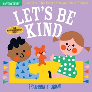 Indestructibles: Let's Be Kind (a First Book of Manners) - (Paperback) - 1 of 1