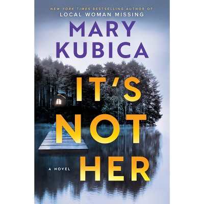 It's Not Her (Deluxe Limited Edition) - by  Mary Kubica (Hardcover)