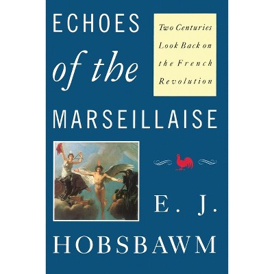 Echoes of the Marseillaise - by  Eric Hobsbawm (Paperback)