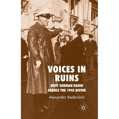 Voices in Ruins - by  A Badenoch (Paperback)