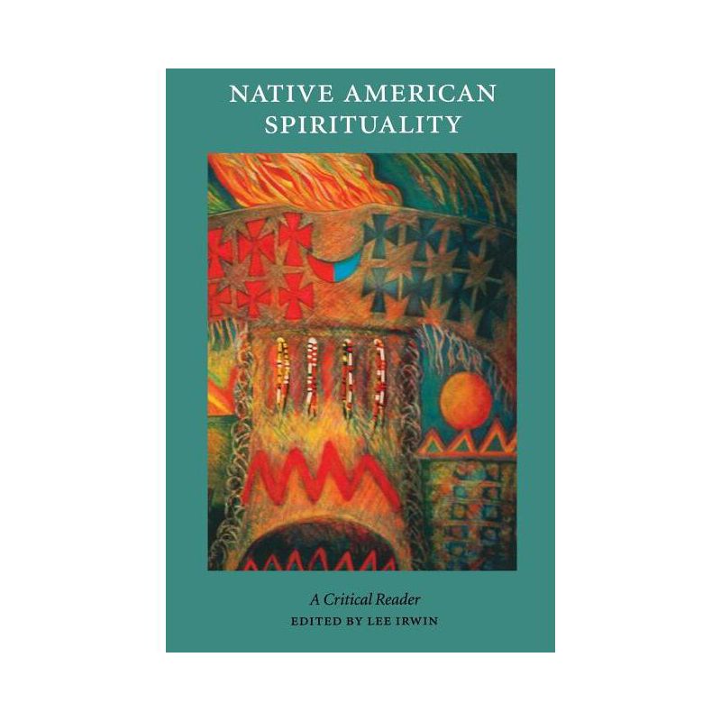 Native American Spirituality - by  Lee Irwin (Paperback), 1 of 2