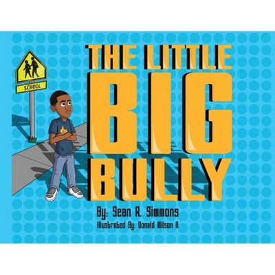 The Little Big Bully - by Sean R Simmons