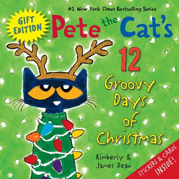 Pete the Cat's 12 Groovy Days of Christmas Gift Edition - by  James Dean & Kimberly Dean (Hardcover)
