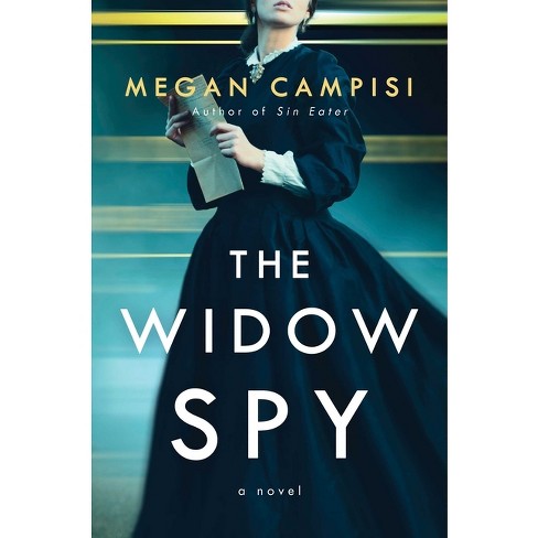 The Widow Spy - By Megan Campisi (hardcover) : Target