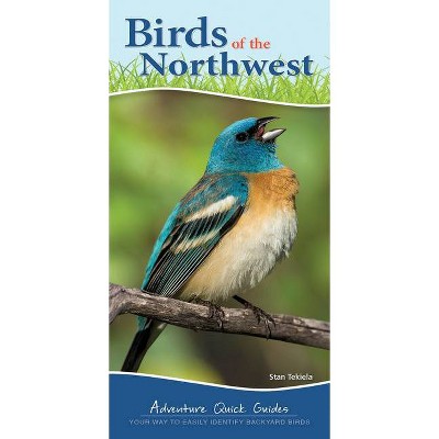 Birds of the Northwest - (Adventure Quick Guides) by  Stan Tekiela (Spiral Bound)