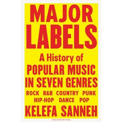 Major Labels - by  Kelefa Sanneh (Hardcover)