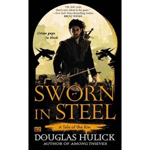 Sworn in Steel - (Tale of the Kin) by  Douglas Hulick (Paperback) - 1 of 1