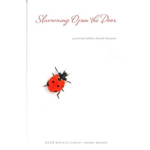 Slamming Open the Door - by  Kathleen Sheeder Bonanno (Paperback) - 1 of 1