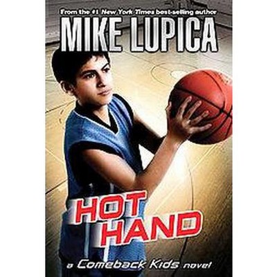 Hot Hand (Comeback Kids) (Reprint) (Paperback) by Mike Lupica