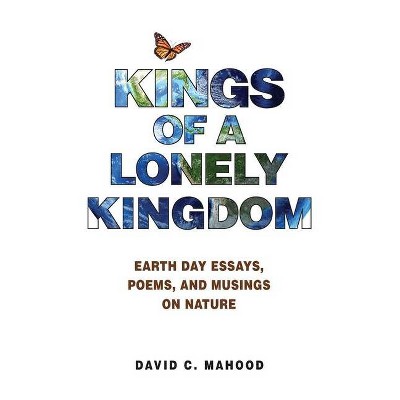 Kings of a Lonely Kingdom - by  David C Mahood (Paperback)