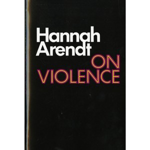 On Violence - (Harvest Book) by  Hannah Arendt (Paperback) - 1 of 1