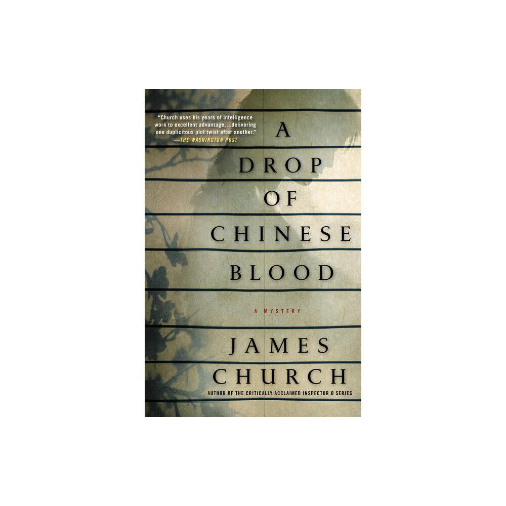 A Drop of Chinese Blood - (Inspector O Novels) by James Church (Hardcover)