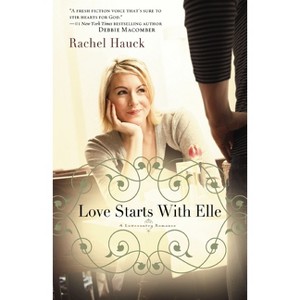 Love Starts with Elle - (Lowcountry Romance) by  Rachel Hauck (Paperback) - 1 of 1