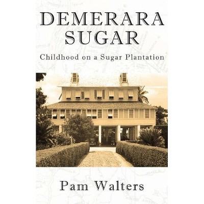 Demerara Sugar - by  Pam Walters (Paperback)