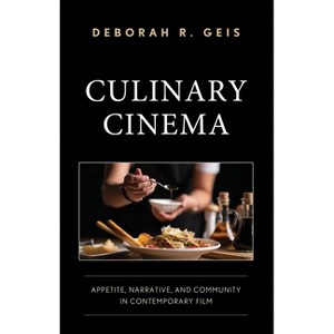 Culinary Cinema - by  Deborah R Geis (Hardcover) - 1 of 1