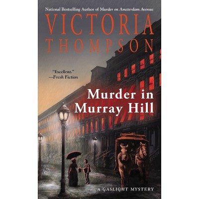 Murder in Murray Hill - (Gaslight Mystery) by  Victoria Thompson (Paperback)