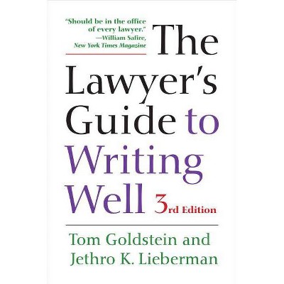 The Lawyer's Guide to Writing Well - 3rd Edition by  Tom Goldstein & Jethro K Lieberman (Paperback)