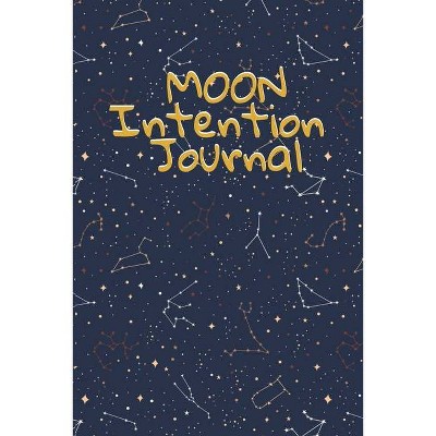 Moon Intention Journal - by  Hazle Willow (Paperback)