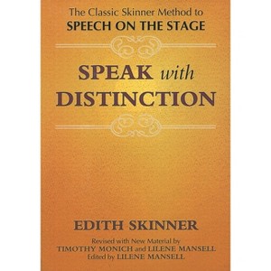 Speak with Distinction - (Applause Acting) by  Edith Skinner (Paperback) - 1 of 1