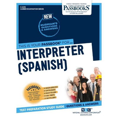 Interpreter (Spanish) - (Career Examination) by  National Learning Corporation (Paperback)