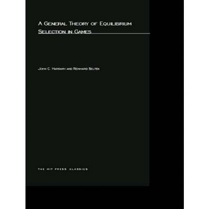A General Theory of Equilibrium Selection in Games - (MIT Press Classics) by  John C Harsanyi & Reinhard Selten (Paperback) - 1 of 1