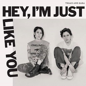 Tegan & Sara - Hey, I'm Just Like You - 1 of 1