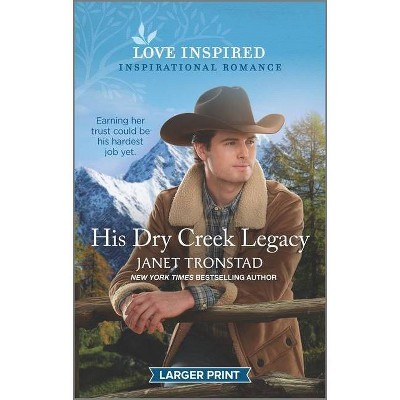 His Dry Creek Legacy - Large Print by  Janet Tronstad (Paperback)