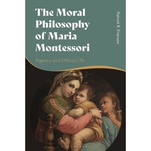 The Moral Philosophy of Maria Montessori - by  Patrick Frierson (Paperback) - 1 of 1