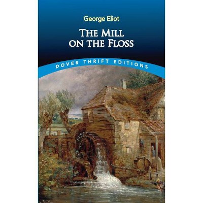 The Mill on the Floss - (Dover Thrift Editions) by  George Eliot (Paperback)