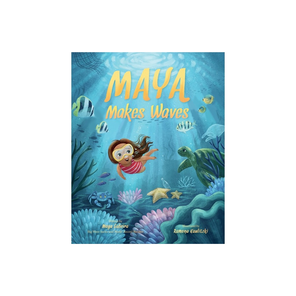 Maya Makes Waves - by Maya Gabeira (Hardcover)