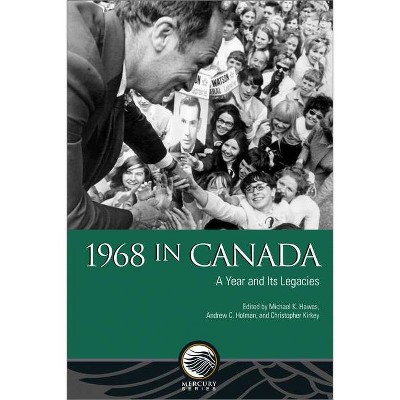 1968 in Canada - (Mercury) by  Michael Hawes & Andrew C Holman & Christopher Kirkey (Paperback)