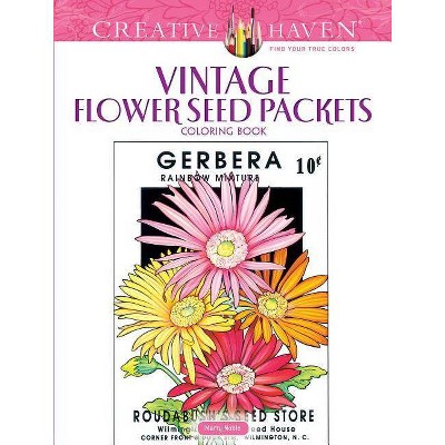Creative Haven Vintage Flower Seed Packets Coloring Book - (Adult Coloring) by  Marty Noble (Paperback)