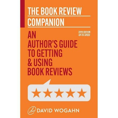 The Book Review Companion - (Countdown to Book Launch) by  David Wogahn (Paperback)