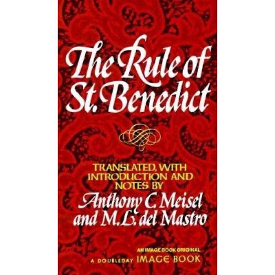 The Rule of St. Benedict - by  Anthony C Meisel (Paperback)