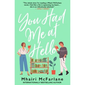 You Had Me at Hello - by  Mhairi McFarlane (Paperback) - 1 of 1