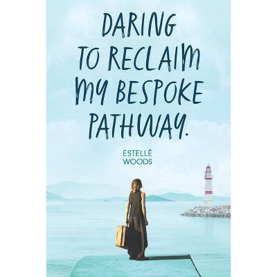 Daring to reclaim my bespoke pathway. - by  Estellé Woods (Paperback)