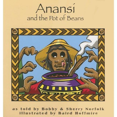 Anansi and the Pot of Beans - (Welcome to Story Cove) by  Bobby Norfolk & Sherry Norfolk (Paperback)