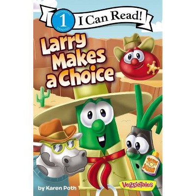 Larry Makes a Choice - (I Can Read! / Big Idea Books / VeggieTales) by  Karen Poth (Paperback)